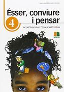 Ésser, conviure i pensar 4: acció tutorial en l'Educació Primària (Accio Tutorial Primaria(catalan))