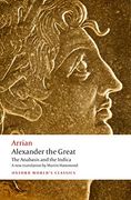 Alexander the Great: The Anabasis and the Indica (Oxford World'S Classics) (en Inglés)