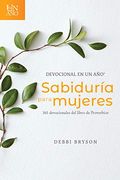 Devocional en un año -- Sabiduría Para Mujeres: 365 Devocionales del Libro de Proverbios