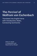 The Parzival of Wolfram Von Eschenbach: Translated Into English Verse with Introduction, Notes, Connecting Summaries (en Inglés)