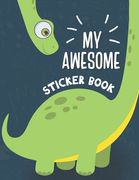 My Awesome Sticker Book: Blank Sticker Book for Collecting Stickers - Permanent Sticker Collecting Album for Kids - Premium Dinosaur Cover (en Inglés)