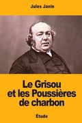 Le Grisou et les Poussières de charbon (en Francés)