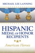 Hispanic Medal of Honor Recipients: American Heroes (en Inglés)