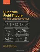 Quantum Field Theory for the Gifted Amateur (en Inglés)