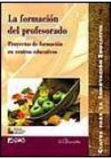 Formacion Del Profesorado, La. Proyectos De Formacion En Centros Educativos
