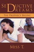 Seductive Dreams: The Prophecy Begins (en Inglés)