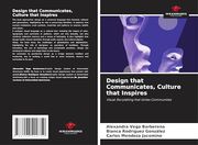 Design That Communicates, Culture That Inspires (en Inglés)