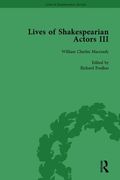 Lives of Shakespearian Actors, Part III, Volume 3: Charles Kean, Samuel Phelps and William Charles Macready by Their Contemporaries (en Inglés)