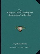 the bhagavad gita's teachings on renunciation and freedom