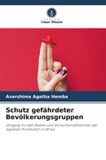 Schutz gefährdeter Bevölkerungsgruppen. Umgang mit den Risiken und Vorsichtsmaßnahmen der digitalen Prostitution in Afrika (en Alemán)