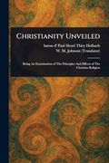 Christianity Unveiled (en Inglés)