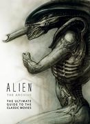 Alien: The Archive-The Ultimate Guide to the Classic Movies (en Inglés)
