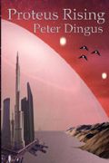 Proteus Rising - Dingus, Peter John - Speculativefictionreview.com.