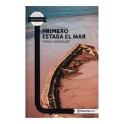 Primero Estaba el mar - Planeta Lector