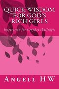 Quick Wisdom for God's Rich Girls: Inspiration for Everyday Challenges (en Inglés)