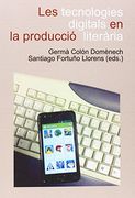 Tecnologies digitals en la producció literaria,Les (Fundació Germà Colón)