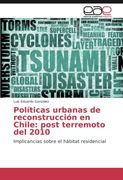 Políticas urbanas de reconstrucción en Chile: post terremoto del 2010: Implicancias sobre el hábitat residencial (Spanish Edition)