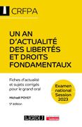 Un an D'actualité des Libertés et Droits Fondamentaux - Crfpa - Examen National Session 2023: Fiches D'actualité et Sujets Corrigés Pour le Grand Oral (en Francés)
