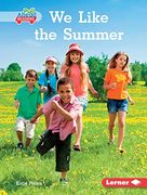 We Like the Summer (Seasons all Around me: Pull Ahead Readers - Nonfiction) (en Inglés)