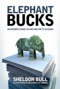 Elephant Bucks,An Insider´S Guide to Writing for tv Sitcoms (en Inglés)