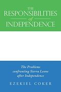 The Responsibilities of Independence: The Problems Confronting Sierra Leone After Independence 