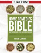 Home Remedies Bible: Complete Guide on Your Own Home Remedies (en Inglés)