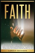 Faith: Unlocking the Power of Faith: A Comprehensive Guide to Overcoming Obstacles, Achieving Success, and Finding Inner Peac (en Inglés)