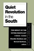 Quiet Revolution in the South: The Impact of the Voting Rights Act, 1965-1990 (en Inglés)