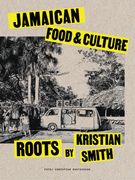 Roots: Jamaican Food & Culture (en Inglés)
