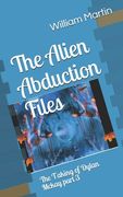 The Alien Abduction Files: The Taking of Dylan Mckay part Three (en Inglés)