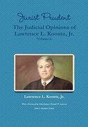 Jurist Prudent -- the Judicial Opinions of Lawrence l. Koontz, Jr. , Volume 6 (en Inglés)