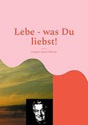 Lebe - was du Liebst! (en Alemán)