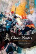 Ghost Pirates: And Other Tales of the High Seas (en Inglés)