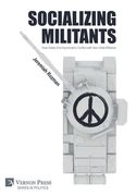 Socializing Militants: How States End Asymmetric Conflict with Non-State Militants (en Inglés)