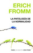 La Patología de la Normalidad - Erich Fromm - Paidós