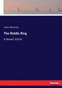 The Riddle Ring: A Novel: Vol.III. (en Inglés)