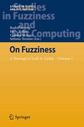 On Fuzziness: A Homage to Lotfi a. Zadeh – Volume 2 (Studies in Fuzziness and Soft Computing, 299) (en Inglés)
