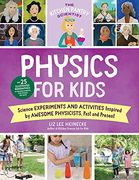 The Kitchen Pantry Scientist Physics for Kids: Science Experiments and Activities Inspired by Awesome Physicists, Past and Present; With 25. Amazing Scientists From Around the World (3) (en Inglés)