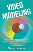 Video Modeling: Visual-Based Strategies to Help People on the Autism Spectrum (en Inglés)