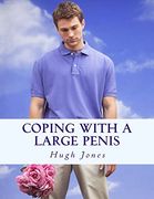 Coping With a Large Penis: Don't let Your Member Define Your Membership of Society (en Inglés)