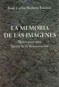 La Memoria de las Imágenes. Notas para una teoría de la restauración