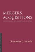 Mergers, Acquisitions and Other Changes of Corporate Control, 3/E (en Inglés)