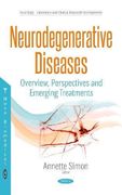 Neurodegenerative Diseases: Overview, Perspectives and Emerging Treatments