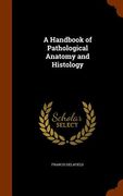 A Handbook of Pathological Anatomy and Histology (en Inglés)