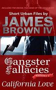 Gangster Fallacies: California Love (Volume 2) (en Inglés)