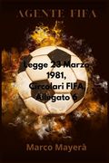 Legge 23-03-1981, Circolari Fifa ed Allegato 6 (en Italiano)