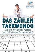 Das Zahlen-Taekwondo Sudoku Schwarzgürtel-Ausgabe (mit 240 Schweren Sudoku-Rätseln!) (en Alemán)