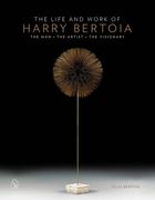 The Life and Work of Harry Bertoia: The Man, the Artist, the Visionary (en Inglés)