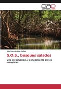 S. O. S. , Bosques Salados: Una Introducción al Conocimiento de los Manglares