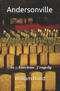 Andersonville: An American Tragedy (en Inglés)